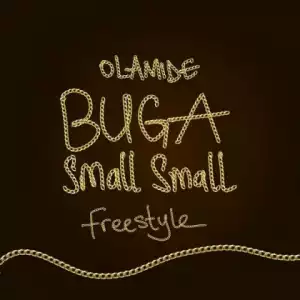 Olamide - Buga Small Small (Freestyle)